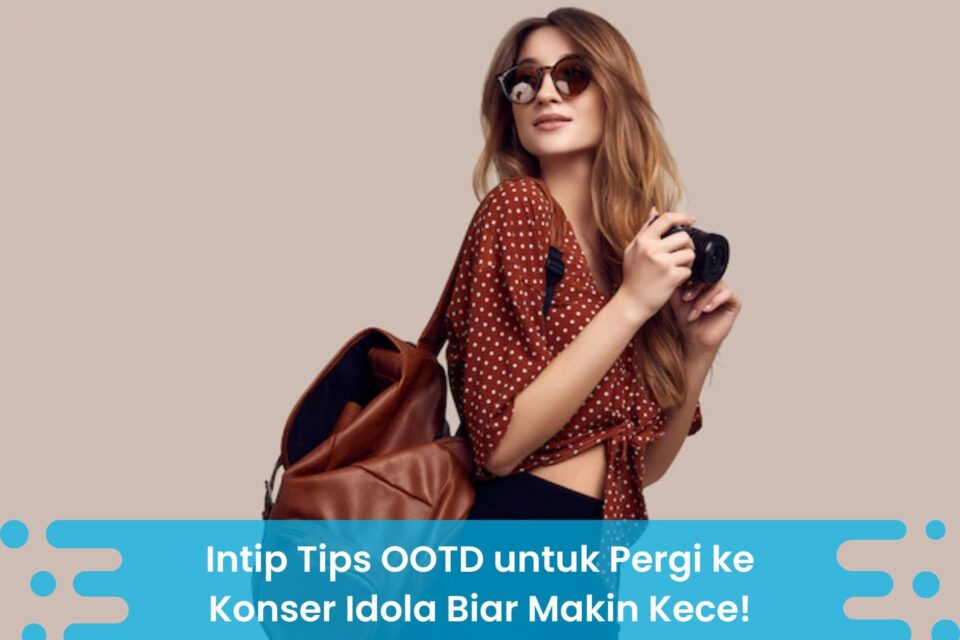 Tips OOTD untuk Nonton Konser Idola
